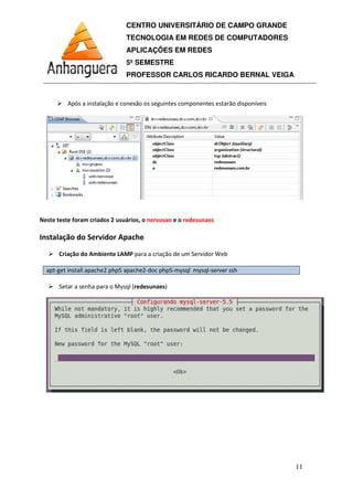CENTRO UNIVERSITÁRIO DE CAMPO GRANDE
TECNOLOGIA EM REDES DE COMPUTADORES
APLICAÇÕES EM REDES
5º SEMESTRE
PROFESSOR CARLOS RICARDO BERNAL VEIGA
11
 