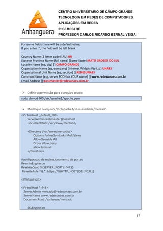 CENTRO UNIVERSITÁRIO DE CAMPO GRANDE
TECNOLOGIA EM REDES DE COMPUTADORES
APLICAÇÕES EM REDES
5º SEMESTRE
PROFESSOR CARLOS RICARDO BERNAL VEIGA
17
 