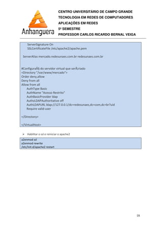 CENTRO UNIVERSITÁRIO DE CAMPO GRANDE
TECNOLOGIA EM REDES DE COMPUTADORES
APLICAÇÕES EM REDES
5º SEMESTRE
PROFESSOR CARLOS RICARDO BERNAL VEIGA
18
 