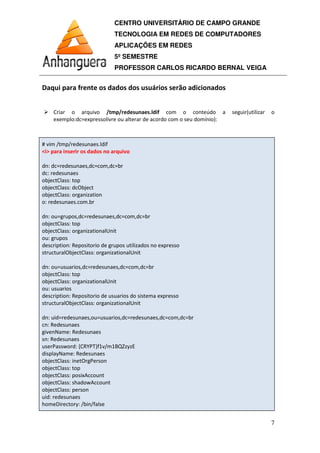 CENTRO UNIVERSITÁRIO DE CAMPO GRANDE
TECNOLOGIA EM REDES DE COMPUTADORES
APLICAÇÕES EM REDES
5º SEMESTRE
PROFESSOR CARLOS RICARDO BERNAL VEIGA
7
 