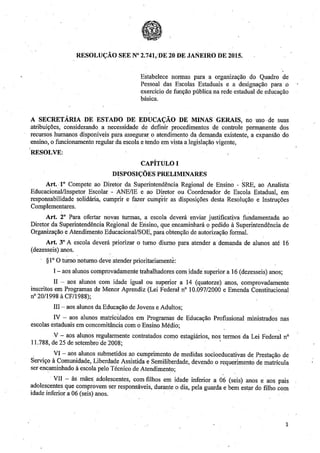 RESOLUÇÃO Nº 2741 SOBRE A ORGANIZAÇÃODO QUADRO DE PESSOAL DAS ESCOLAS ESTADUAIS DE MINAS GERAIS. com anexos