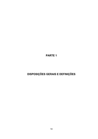 14
PARTE 1
DISPOSIÇÕES GERAIS E DEFINIÇÕES
 