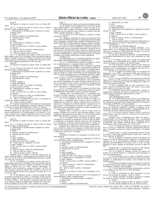 Nº 8, quarta-feira, 11 de janeiro de 2017 49ISSN 1677-7042
Este documento pode ser verificado no endereço eletrônico http://www.in.gov.br/autenticidade.html,
pelo código 00012017011100049
Documento assinado digitalmente conforme MP no- 2.200-2 de 24/08/2001, que institui a
Infraestrutura de Chaves Públicas Brasileira - ICP-Brasil.
1
Seção II
Do Registro de Saída do Veículo Novo no Sistema RE-
NAVE
Art. 14. O registro da saída do veículo novo no sistema
RENAVE conterá, obrigatoriamente:
I - Identificação do Estabelecimento vendedor do veículo:
a) Razão Social;
b) CNPJ; e
c) endereço completo do Estabelecimento.
II - Identificação do veículo:
a) marca e modelo;
b) chassi.
III - Identificação do comprador do veículo:
a) nome completo;
b) CPF, se pessoa física, ou CNPJ, se pessoa jurídica;
c) endereço.
IV- Data de saída do veículo do estabelecimento;
V - Valor da venda do veículo;
VI - título do negócio jurídico realizado.
Art. 15. O proprietário que adquirir veículo novo dos Es-
tabelecimentos, para fins de circulação, deverá providenciar junto ao
Órgão ou Entidade Executivo de Trânsito dos Estados ou do Distrito
Federal o registro, emplacamento e licenciamento, bem como a emis-
são do CRV, mediante apresentação da NF-e de saída.
Seção III
Do Registro de Entrada do Veículo Usado no Sistema RE-
NAVE
Art. 16. O registro de entrada do veículo usado no sistema
RENAVE conterá, obrigatoriamente:
I - Identificação do Estabelecimento comprador do veículo:
a) Razão Social;
b) CNPJ; e
c) endereço completo do Estabelecimento.
II - Identificação do veículo:
a) placa;
b) marca e modelo;
c) código RENAVAM;
d) número do CRV e seu código de segurança;
e) data de emissão do CRV.
III - Identificação do vendedor do veículo:
a) nome completo;
b) CPF, se pessoa física, ou CNPJ, se pessoa jurídica;
c) endereço.
IV- Data de entrada do veículo no estabelecimento;
V - Valor da compra do veículo;
VI - Data de reconhecimento de firma da assinatura do
vendedor em cartório, quando for o caso; e
VII - título do negócio jurídico.
§1º O registro de entrada do veículo usado em estoque gerará
o CRV-e em nome do estabelecimento possuidor, alterando a situação
do veículo no Sistema RENAVAM para "Veículo em Estoque".
§2º A vistoria do veículo para fins de registro de entrada no
RENAVE poderá ser do tipo móvel ou simplificada, integrada ao
sistema disponibilizado aos Estabelecimentos, que comprove a exis-
tência do mesmo com a captura fotográfica do veículo, seu Número
de Identificação Veicular (NIV) gravado no chassi e número de mo-
tor.
Seção IV
Do Registro de Saída do Veículo Usado no Sistema RE-
NAVE
Art. 17. O registro da saída do veículo usado no sistema
RENAVE conterá, obrigatoriamente:
I - Identificação do Estabelecimento vendedor do veículo:
a) Razão Social;
b) CNPJ; e
c) endereço completo do Estabelecimento.
II - Identificação do veículo:
a) placa;
b) marca e modelo;
c) código RENAVAM; e
d) número do último CRV-e emitido.
III - Identificação do comprador do veículo:
a) nome completo;
b) CPF, se pessoa física, ou CNPJ, se pessoa jurídica;
c) endereço.
IV- Data de saída do veículo do estabelecimento;
V - Valor da venda do veículo; e
VI - título do negócio jurídico realizado.
Parágrafo único. O registro de saída do veículo usado em
estoque registrará também a comunicação de venda eletrônica de que
trata o art. 134 do CTB no sistema RENAVAM, alterando a situação
do veículo para "Circulação".
Art. 18. O proprietário que adquirir veículo usado dos Es-
tabelecimentos, para fins de circulação, deverá providenciar junto ao
Órgão ou Entidade Executivo de Trânsito dos Estados ou do Distrito
Federal a emissão de novo CRV, mediante apresentação do
CRV/ATPV físico recolhido na entrada em estoque e da NF-e de
saída contendo o número do último CRV-e emitido, no prazo de 30
(trinta) dias contados da data de sua emissão, nos termos do § 1º do
art. 123 do CTB.
Art. 19. Nas hipóteses em que o veículo em estoque for dado
em garantia de operações de crédito, as instituições credoras deverão
informar ao Órgão ou Entidade Executivo de Trânsito dos Estados ou
do Distrito Federal o ônus financeiro constituído, devendo, nestes
casos, informar o Número de Identificação Veicular (NIV), sendo obri-
gatória a expedição de novo CRV-e com a anotação do gravame.
Seção V
Da Transferência de Veículos em Estoque entre Estabelecimentos
Art. 20. Quando houver transferência de veículos em estoque
entre Estabelecimentos, será obrigatório o registro de saída do Es-
tabelecimento atual e registro de entrada no novo Estabelecimento,
sendo que este procedimento deverá obedecer ao disposto nesta Re-
solução, ficando dispensada a vistoria.
§1º Será gerado novo CRV eletrônico e anotação na cadeia
dominial do veículo.
§2º A obrigação estabelecida no caput será realizada de forma
exclusivamente eletrônica, dispensando-se a apresentação dos documentos
físicos, repassando o Estabelecimento vendedor ao Estabelecimento com-
prador o CRV/ATPV recebidos quando da entrada do veículo em estoque.
§3º A NF-e de saída do primeiro Estabelecimento é suficiente
para fins de registro do veículo no RENAVE e indicação do pelo novo
Estabelecimento, que será considerado proprietário e possuidor do veí-
culo para todos os efeitos legais desde o registro da entrada até a saída
por venda ao usuário final e o consequente registro da transferência dos
veículos no RENAVAM e no Órgão ou Entidade Executivo de Trânsito
do Estado ou do Distrito Federal para os novos proprietários.
CAPÍTULO IV
DA ORGANIZAÇÃO E FUNCIONAMENTO DO SISTE-
MA RENAVE EM OPERAÇÕES DE CONSIGNAÇÃO
Art. 21. O Estabelecimento quando da recepção de veículo
para comercialização em consignação deverá emitir NF-e.
Parágrafo único. A validação da NF-e na natureza de operação
consignado na base de dados da RFB e a formalização da anuência de
consignação, realizada através da coleta biométrica ou a utilização de cer-
tificado digital do proprietário do veículo, iniciam o procedimento de re-
gistro de entrada do veículo no RENAVE, que será devidamente regis-
trado em estoque consignado uma vez comprovada a aptidão do veículo.
Art. 22. Os Estabelecimentos escriturarão e registrarão a
entrada e saída de veículos em consignação no Sistema RENAVE.
Parágrafo único. Os Estabelecimentos serão Consignantes
dos veículos consignados para venda conforme estabelecido no con-
trato de consignação, desde o registro da entrada em consignação até
a saída por venda ou distrato do contrato de consignação firmado
entre o proprietário e o Estabelecimento.
Art. 23. A emissão da NF-e de consignado, na forma desta
Resolução, terá como consequência a indicação no cadastro do veículo
no RENAVAM da informação "veículo em estoque-consignado".
Parágrafo único. O Estabelecimento é o responsável pelas
infrações de trânsito enquanto o veículo estiver com a informação
"veículo em estoque-consignado", devendo indicar o real infrator.
Art. 24. A validação da NF-e de venda de veículo con-
signado para o consumidor final na base de dados da RFB e a
formalização da anuência de compra, realizada através da coleta bio-
métrica ou a utilização de certificado digital do comprador do veí-
culo, iniciam o procedimento de registro de saída do veículo no
RENAVE, que será devidamente baixado de estoque-consignado uma
vez comprovada a aptidão do veículo.
Parágrafo único. O registro de saída do veículo usado em
estoque consignado nos termos do caput registrará também a comu-
nicação de venda eletrônica de que trata o art. 134 do CTB no sistema
RENAVAM, alterando a situação do veículo para "Circulação".
Art. 25. A validação da NF-e de saída por distrato de veículo
consignado em devolução ao proprietário na base de dados da RFB e
a formalização da devolução, realizada através da coleta biométrica
ou a utilização de certificado digital do proprietário do veículo, ini-
ciam o procedimento de registro de saída do veículo no RENAVE.
Parágrafo único. Sendo NF-e de devolução emitida em fun-
ção de distrato do contrato de consignação, a emissão desta não gera
qualquer outra consequência senão aquela prevista no caput, alterando
a situação do veículo para "Circulação".
Seção I
Do Registro de Entrada em Consignação do Veículo no Sis-
tema RENAVE
Art. 26. O registro de entrada em consignação de veículo no
sistema RENAVE conterá, obrigatoriamente:
I - Identificação do Estabelecimento consignante do veículo:
a) Razão Social;
b) CNPJ; e
c) endereço completo do Estabelecimento.
II - Identificação do veículo:
a) placa;
b) marca e modelo;
c) código RENAVAM; e
d) número do CRV e seu código de segurança.
III - Identificação do consignatário do veículo:
a) nome completo;
b) CPF, se pessoa física, ou CNPJ, se pessoa jurídica; e
c) endereço.
IV- Data de entrada do veículo no estabelecimento;
V - Valor do veículo;
VII - título do negócio jurídico: Consignação.
Seção II
Do Registro de Saída do Veículo em Consignação no Sis-
tema RENAVE
Art. 27. O registro da saída do veículo em consignação no
sistema RENAVE conterá, obrigatoriamente:
I - Identificação do Estabelecimento consignante:
a) Razão Social;
b) CNPJ; e
c) endereço completo do Estabelecimento.
II - Identificação do veículo:
a) placa;
b) marca e modelo; e
c) código RENAVAM.
III - Identificação do consignatário ou comprador do veículo:
(distrato ou venda)
a) nome completo;
b) CPF, se pessoa física, ou CNPJ, se pessoa jurídica; e
c) endereço.
IV- Data de saída do veículo no estabelecimento;
V - Valor do veículo;
VI - título do negócio jurídico - Devolução de Mercadoria em
Consignação (distrato) ou Venda de Mercadoria em Consignação.
CAPÍTULO V
DO ACESSO AO SISTEMA RENAVE
Art. 28. Para obter acesso ao Sistema RENAVE, os Es-
tabelecimentos ou as Entidades Representativas do Setor deverão
observar ao normativo do DENATRAN que disciplina o acesso aos
seus Sistemas e subsistemas informatizados.
Art. 29. Para a utilização do RENAVE, os Estabelecimentos
ou Entidades Representativas do Setor serão cadastrados por meio
eletrônico.
§ 1º O cadastro de que trata o caput será mantido pelo
DENATRAN, que o disponibilizará aos Órgãos ou Entidades Exe-
cutivos de Trânsito dos Estados e do Distrito Federal.
§ 2º Toda alteração de endereço, abertura de nova unidade de
venda ou revenda de veículos novos ou usados, ou ainda a alterações
societárias e/ou de administração será atualizada por meio de in-
teroperabilidade a ser estabelecida com a RFB.
Art. 30. O cadastro será validado através de cruzamento das
informações com a RFB e permanecerá válido para utilização do
RENAVE enquanto a identidade digital e o e-CNPJ do cadastrado
estiverem ativos.
Art. 31. O acesso ao RENAVE será realizado com certificado
digital (e-CNPJ ou e-CPF associado por procuração eletrônica), e será
monitorado e contabilizado para efeito de cobrança dos valores re-
ferentes às transações realizadas.
§1º Para a cobrança tratada no caput, considera-se o nor-
mativo vigente do DENATRAN quanto aos valores a serem pagos
pelos acessos aos seus bancos de dados.
§2º O RENAVE deverá emitir, mensalmente, cobrança au-
tomática para pagamento dos valores referentes aos acessos dos Es-
tabelecimentos ou Entidades Representativas do Setor.
CAPÍTULO VI
DAS DISPOSIÇÕES FINAIS
Art. 32. O DENATRAN poderá autorizar que Entidades Re-
presentativas do Setor disponibilizem sistema eletrônico para envio
das informações necessárias para o Registro Eletrônico de Estoque de
consignados no RENAVE, de forma integrada.
Parágrafo único. Na condição prevista no caput, o sistema
deverá ser certificado digitalmente, atendidos os requisitos de au-
tenticidade, integridade, validade jurídica e interoperabilidade da In-
fraestrutura de Chaves Públicas Brasileira (ICP-Brasil).
Art. 33. No caso de compra e venda de veículo, o registro no
RENAVE gera os mesmos efeitos da comunicação de venda prevista
no art. 134 do CTB.
Parágrafo único. O proprietário que vender seu veículo a
Estabelecimento, nos termos desta Resolução, com a formalização
dessa transação por meio da emissão de NF-e e consequente registro
no RENAVE, terá cumprido, automaticamente, a obrigação de co-
municação de venda, de que trata o art. 134 do CTB.
Art. 34. A vistoria de entrada dos veículos em estoque po-
derá ser móvel ou simplificada, conforme regulamentado pelos Ór-
gãos ou Entidades executivos de trânsito dos Estados e do Distrito
Federal.
Parágrafo único. A vistoria será dispensada quando se tratar
de compra e venda entre Estabelecimentos, desde que o veículo já
esteja registrado no RENAVE.
Art. 35. Os Órgãos ou Entidades executivos de trânsito dos
Estados e do Distrito Federal poderão comprovar o cumprimento dos
requisitos do art. 1º desta Resolução, utilizando o cadastro dispo-
nibilizado pelo DENATRAN, nos termos do § 1º do art. 29 desta
Resolução ou pela validação de informações na base de dados da
RFB.
Parágrafo único. O procedimento previsto no caput dispensa
a apresentação dos atos constitutivos do Estabelecimento.
Art. 36. O Órgão ou Entidade executivo de trânsito dos
Estados ou do Distrito Federal é o responsável pela fiscalização, in
loco, dos Estabelecimentos.
§ 1º Na fiscalização in loco, o Órgão ou Entidade executivo
de trânsito do Estado ou do Distrito Federal deverá aferir, entre outros
elementos, a conformidade da estrutura e das atividades de cada
Estabelecimento.
§ 2º O Órgão ou Entidade executivo de trânsito do Estado ou
do Distrito Federal poderá aplicar sanções aos Estabelecimentos que
descumprirem o disposto nesta Resolução.
Art. 37. São consideradas infrações administrativas, para fins
de fiscalização de que trata o art. 36 desta Resolução:
I - leves:
a) a falta de comunicação ao órgão responsável, no prazo
previsto, da realização de compra e venda de veículo;
b) o cadastro deficiente, incompleto, incorreto ou irregular
dos dados dos veículos inseridos no Sistema RENAVE.
II - médias:
a) a não emissão imediata da NF-e de entrada de veículo;
b) a não emissão imediata de NF-e de saída de veículo.
 