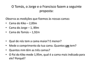 O Jorge convidou o Tomás para fazerem uma corrida de 25Km. O Tomás foi por um caminho e o Jorge por outro. Existe um restaurante a 7Km. Em que dia chegam ao Restaurante? Qual deles vai ganhar a corrida.