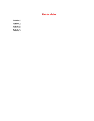 Lista de tabelas


Tabela 1:
Tabela 2:
Tabela 3:
Tabela 4:
 