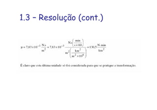 1.3 – Resolução (cont.)
 