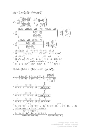 (c)




(d)




               Rodrigo Thiago Passos Silva
      Bacharelando em Ciência e Tecnologia
              Universidade Federal do ABC
 