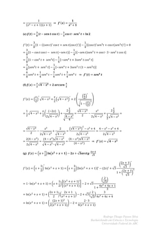 (e)




(f)




(g)




               Rodrigo Thiago Passos Silva
      Bacharelando em Ciência e Tecnologia
              Universidade Federal do ABC
 
