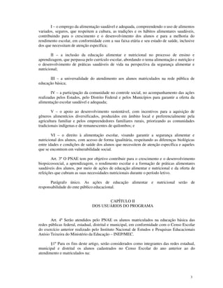 I – o emprego da alimentação saudável e adequada, compreendendo o uso de alimentos
variados, seguros, que respeitem a cult...