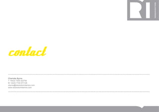 ………………………………………………………………………………………………………………………………………..	
  
Charlotte Byrne
T +44(0) 1935 422700
M +44(0) 7720 971126
cbyrne@resolutioninteriors.com
www.resolutioninteriors.com
………………………………………………………………………………………………………………………………………..	
  
 