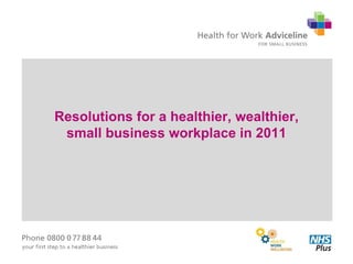 Resolutions for a healthier, wealthier, small business workplace in 2011 