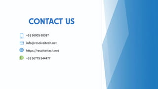 +91 96005 68087
info@resolveitech.net
https://resolveitech.net
+91 96779 944477
CONTACT US
 