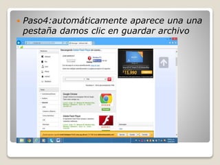  Paso4:automáticamente aparece una una
pestaña damos clic en guardar archivo
 