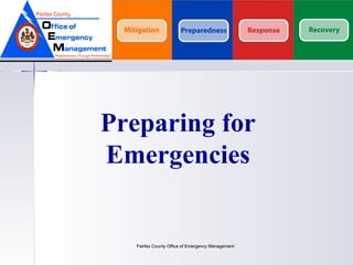 Fairfax County Office of Emergency Management Preparing for Emergencies 