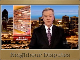 Neighbour Disputes
 