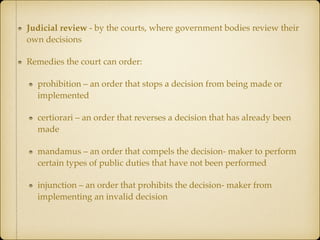 `Internal review - by the
agency that made the
decision (Government
Departments)
External review - by an
external agency or tribunal
(NSW Administrative
Decisions Tribunal)
Legal Methods of Challenging Power
 