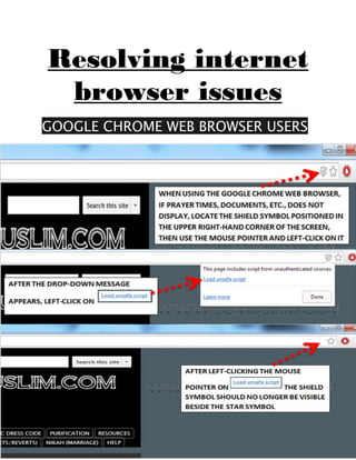 Resolving internet
browser issues
GOOGLE CHROME WEB BROWSER USERS

 