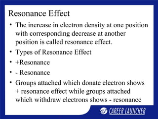 Resonance ,inductive  effect -----(Organic )