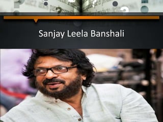 Sanjay Leela Banshali
A Quiz by Qui9
 