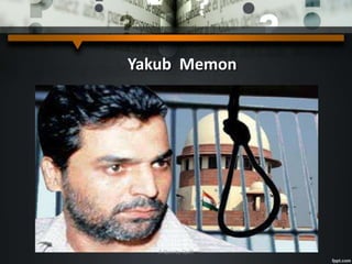 Yakub Memon
A Quiz by Qui9
 