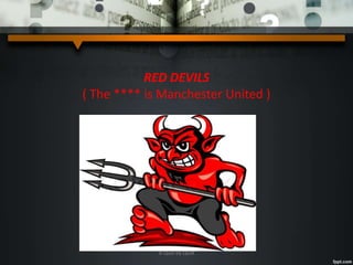 RED DEVILS
( The **** is Manchester United )
A Quiz by Qui9
 
