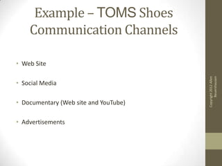 Example – TOMS Shoes
    Communication Channels

• Web Site




                                             Beuershausen
...