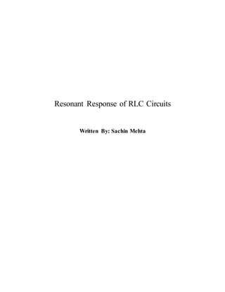 Resonant Response of RLC Circuits
Written By: Sachin Mehta
Reno, Nevada
 