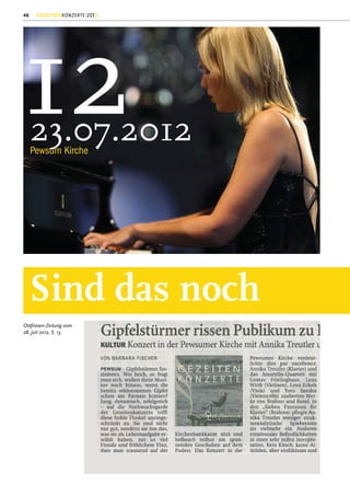 46    GEZEITENKONZERTE 2012




12   23.07.2012
     Pewsum Kirche




     Sind das noch
Ostfriesen-Zeitung vom
28. Juli 2012, S. 13
 