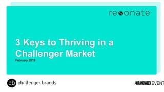 EVENTA
3 Keys to Thriving in a
Challenger Market
February 2019
 