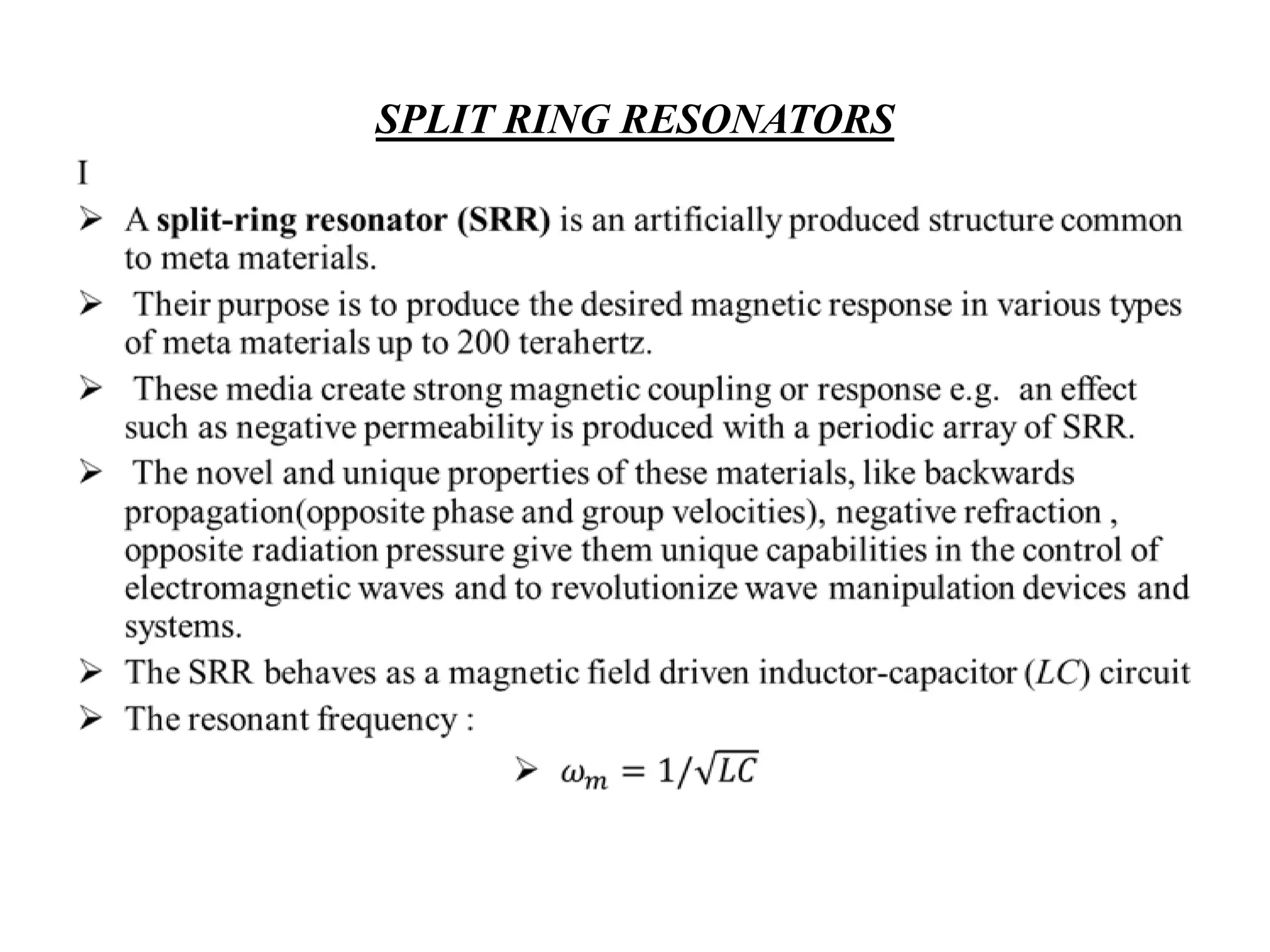 SPLIT RING RESONATORS

 