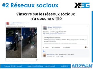 #2 Réseaux sociaux
Agence KEEG – keeg.fr Alexandre SANTONI – alex@keeg.fr Avril 2016
S'inscrire sur les réseaux sociaux
n'...