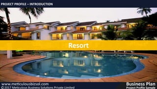 PROJECT PROFILE – INTRODUCTION
Resort
 