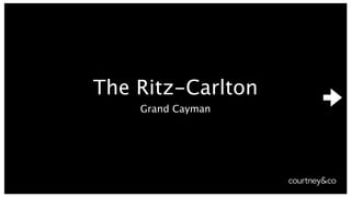 The Ritz-Carlton
           Grand Cayman




2010
 