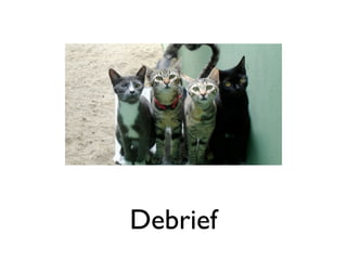 Debrief
 