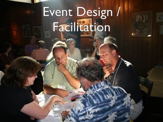 Event Design /
  Facilitation
 