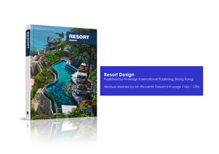 Resort Design
Published by Hi-design International Publishing (Hong Kong)

Akatsuki desined by Mr. Riccardo Tossani is in page 116p – 129p
 