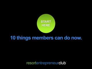 10 things members can do now.
 