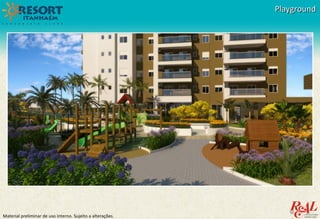 Material preliminar de uso interno. Sujeito a alterações.
PlaygroundPlayground
 