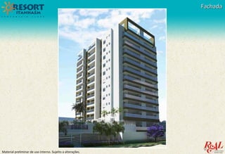 Material preliminar de uso interno. Sujeito a alterações.
FachadaFachada
 