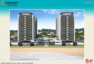 Material preliminar de uso interno. Sujeito a alterações.
FachadaFachada
 