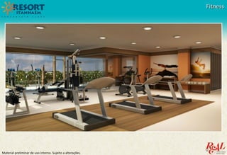Material preliminar de uso interno. Sujeito a alterações.
FitnessFitness
 