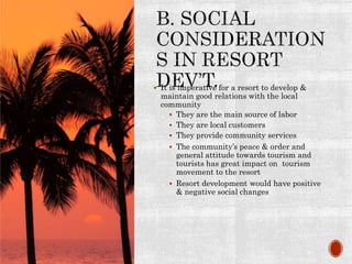 2. Recreational development
• Residents may resent and resist resort
dev’t. if it they don’t have access & are
hindered fr...