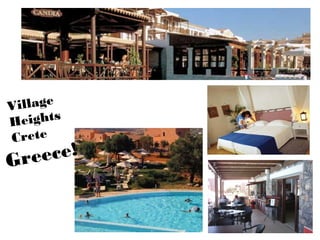 Village
Heights
Crete
Greece!
 