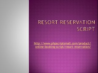 http://www.phpscriptsmall.com/product/
online-booking-script/resort-reservation/
 