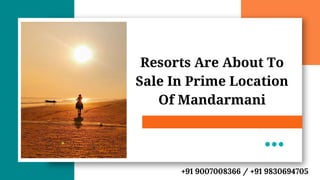 Resorts Are About To
Sale In Prime Location
Of Mandarmani
+91 9007008366 / +91 9830694705
 
