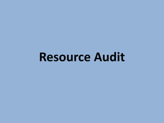 Resource Audit
 