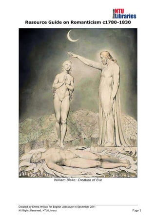 Created by Emma Wilcox for English Literature in December 2011
All Rights Reserved. NTU Library Page 1
Resource Guide on Romanticism c1780-1830
William Blake: Creation of Eve
 