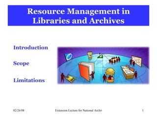 Resource Management in Libraries and Archives Introduction Scope Limitations 