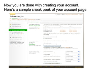 Now you are done with creating your account. Here’s a sample sneak peek of your account page. 