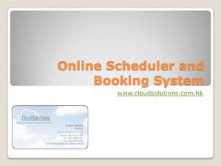 Online Scheduler and Booking System www.cloudsolutions.com.hk 